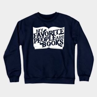 My Favorite People are Books Crewneck Sweatshirt